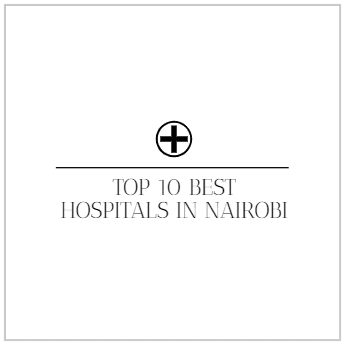 Best Hospitals in Nairobi, Kenya